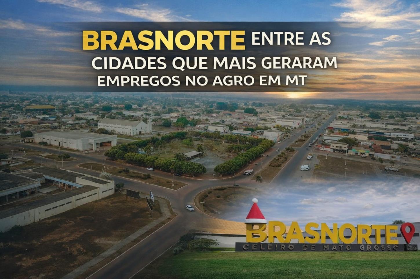 Brasnorte aparece entre municípios com maior geração de empregos no agro em Mato Grosso