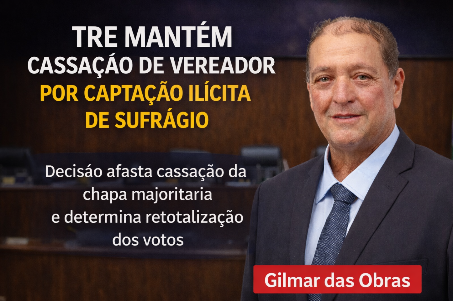 TRE MANTÉM CASSAÇÃO DE VEREADOR POR CAPTAÇÃO ILÍCITA DE SUFRÁGIO